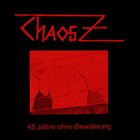 CHAOS Z 45 Jahre Ohne Bewährung album cover