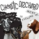 CHAOTIC DISCHORD Our Mental Health Is Fucking Mental album cover