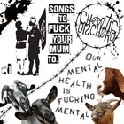 CHAOTIC DISCHORD Songs To Fuck Your Mental Health To album cover