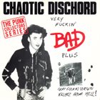 CHAOTIC DISCHORD Very Fuckin' Bad / Goat Fuckin' Virgin Killerz From Hell! album cover