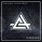 CHASING AIRPLANES Gnosis album cover