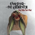 CHASING THE CORONER Sleep When You're Dead album cover