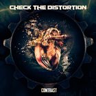 CHECK THE DISTORTION Contrast album cover