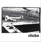 CHOKE (LA) Choke album cover
