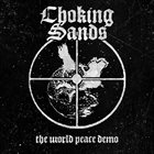 CHOKING SANDS The World Peace Demo album cover
