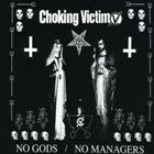 CHOKING VICTIM No Gods / No Managers album cover