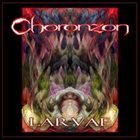 CHORONZON Larvae album cover
