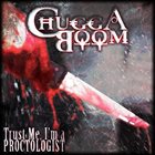 CHUGGABOOM Trust Me, I'm A Proctologist album cover