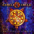 CIRCLE II CIRCLE — Watching in Silence album cover