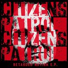 CITIZENS PATROL Retarded Nation E.P. album cover