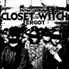CLOSET WITCH Ergot album cover