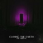 CLOSING THE EARTH The Arrival album cover