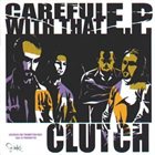 CLUTCH Careful With That EP album cover