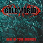 COLD WORLD None Of Your Business album cover