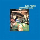 COLOURED BALLS Ball Power album cover