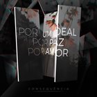 COMSEQUÊNCIA Por Um Ideal, Por Paz, Por Amor album cover