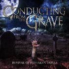 CONDUCTING FROM THE GRAVE Revival Of Forsaken Trials album cover