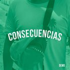 CONSECUENCIAS Demo album cover