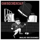 CONSECUENCIAS Malas Decisiones album cover