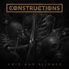 CONSTRUCTIONS Void And Silence album cover