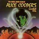 ALICE COOPER To Hell And Back: Alice Cooper's Greatest Hits album cover