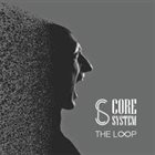 CORE SYSTEM The Loop album cover