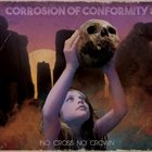 CORROSION OF CONFORMITY — No Cross No Crown album cover