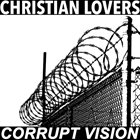 CORRUPT VISION Christian Lovers & Corrupt Vision (Noisecore Remix) (with Christian Lovers) album cover