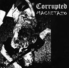 CORRUPTED Corrupted / Machetazo album cover
