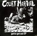 COURT MARTIAL Gotta Get Out EP album cover