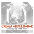 CREAM ABDUL BABAR Covering The Track Marks album cover