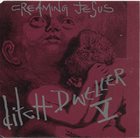 CREAMING JESUS Ditch Dweller V...The Story Continues album cover