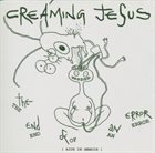CREAMING JESUS The End Of An Error album cover