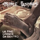 CRIPPLE BASTARDS La Fine Cresce da Dentro album cover
