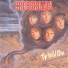 CROSSROADS The Wild One album cover