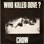 CROW Who Killed Dove? album cover