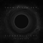 CROW BLACK SKY Sidereal Light: Volume One album cover