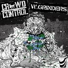 CROWD CONTROL Crowd Control / W.Grinders album cover