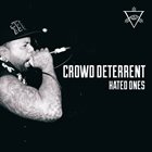 CROWD DETERRENT Hated Ones album cover