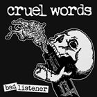CRUEL WORDS Bad Listener album cover