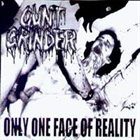 CUNT GRINDER Only One Face of Reality album cover