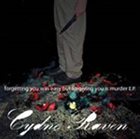 CYDNE RAVEN Forgetting You Was Easy But Forgiving You is Murder album cover