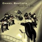 DANIEL BAUTISTA Music For A Film album cover