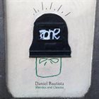 DANIEL BAUTISTA Weirdos And Classics album cover