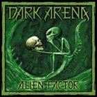 DARK ARENA Alien Factor album cover