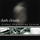 DARK CLOUDS Global Depressing System album cover