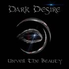 DARK DESIRE Unveil the Beauty album cover