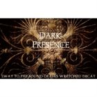 DARK PRESENCE Sway To The Sound Of This Wretched Decay album cover