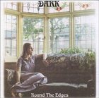 DARK Round The Edges album cover
