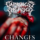 DARKNESS EMERGED Changes album cover